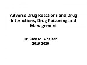 Adverse Drug Reactions and Drug Interactions Drug Poisoning