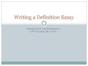 Writing a Definition Essay EMBEDDED ASSESSMENT 1 11