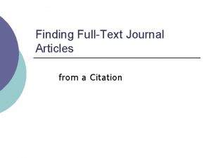 Finding FullText Journal Articles from a Citation Locating