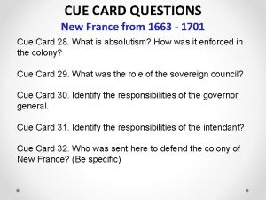 CUE CARD QUESTIONS New France from 1663 1701