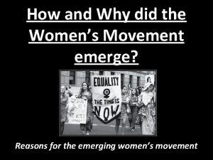 How and Why did the Womens Movement emerge