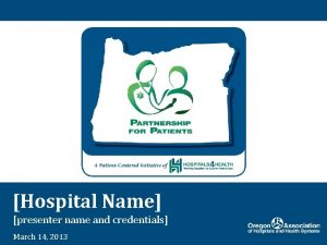 Hospital Name presenter name and credentials March 14