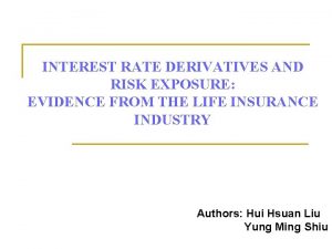 INTEREST RATE DERIVATIVES AND RISK EXPOSURE EVIDENCE FROM