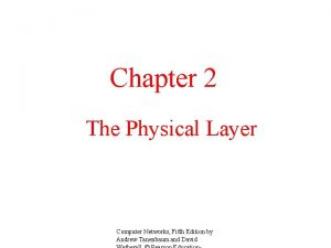 Chapter 2 The Physical Layer Computer Networks Fifth