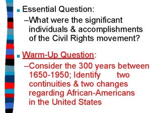 Essential Question What were the significant individuals accomplishments