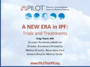 A NEW ERA in IPF Trials and Treatments