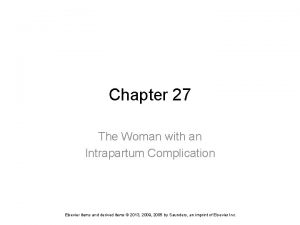 Chapter 27 The Woman with an Intrapartum Complication