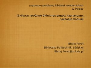 wybrane problemy bibliotek akademickich w Polsce Baej Feret