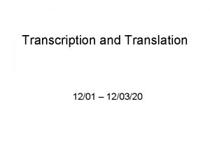 Transcription and Translation 1201 120320 RNA polymerase II