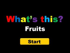 Whats this Fruits Start Whats this Back Hint