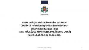 Valsts policijas veiktie kontroles paskumi COVID19 infekcijas izplatbas