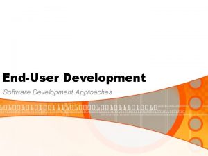 EndUser Development Software Development Approaches Enduser Development The