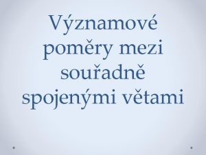 Vznamov pomry mezi souadn spojenmi vtami souadn spojen