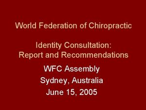 World Federation of Chiropractic Identity Consultation Report and