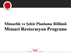 Mimarlk ve ehir Planlama Blm Mimari Restorasyon Program