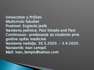 Univerzitet u Pritini Medicinski fakultet Predmet Engleski jezik