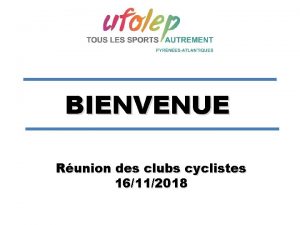 BIENVENUE Runion des clubs cyclistes 16112018 ORDRE DU