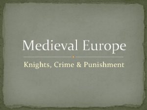 Medieval Europe Knights Crime Punishment Homework Read pages