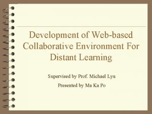 Development of Webbased Collaborative Environment For Distant Learning