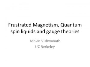 Frustrated Magnetism Quantum spin liquids and gauge theories