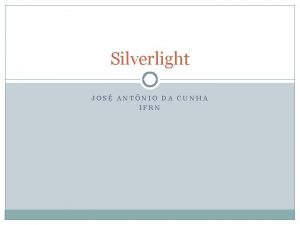 Silverlight JOS ANTNIO DA CUNHA IFRN Layout com