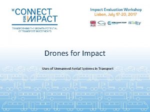 Drones for Impact Uses of Unmanned Aerial Systems