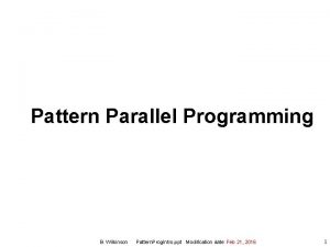 Pattern Parallel Programming B Wilkinson Pattern Prog Intro