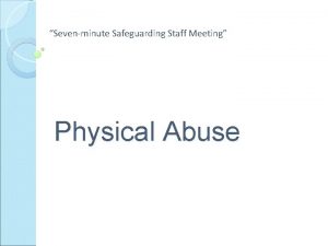 Sevenminute Safeguarding Staff Meeting Physical Abuse Physical abuse