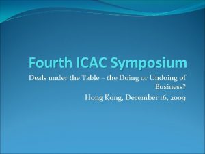 Fourth ICAC Symposium Deals under the Table the