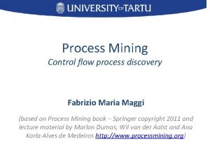 Process Mining Control flow process discovery Fabrizio Maria