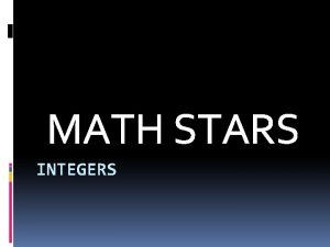 MATH STARS INTEGERS Positive Numbers Negative Numbers Pos