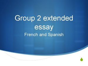 Group 2 extended essay French and Spanish S