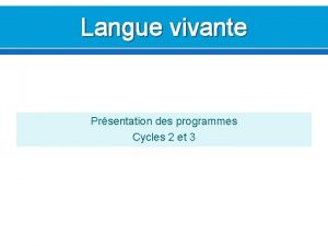 Langue vivante Prsentation des programmes Cycles 2 et