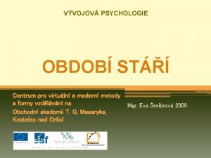 VVOJOV PSYCHOLOGIE OBDOB ST Centrum pro virtuln a