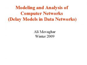 Modeling and Analysis of Computer Networks Delay Models
