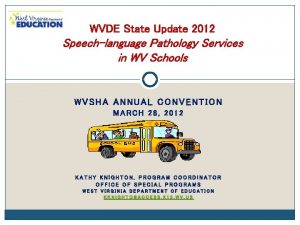 WVDE State Update 2012 Speechlanguage Pathology Services in