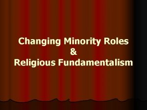 Changing Minority Roles Religious Fundamentalism Eugenics Pseudoscience that