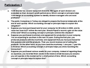 Participation 1 a YUM Brands has several restaurant