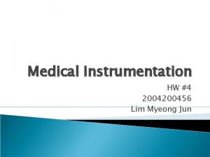 Medical Instrumentation HW 4 200456 Lim Myeong Jun