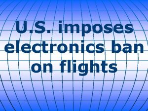 U S imposes electronics ban on flights Airlines