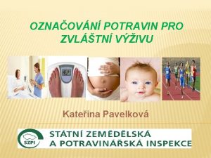 OZNAOVN POTRAVIN PRO ZVLTN VIVU Kateina Pavelkov OBSAH