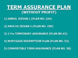 TERM ASSURANCE PLAN WITHOUT PROFIT 1 ANMOL JEEVAN