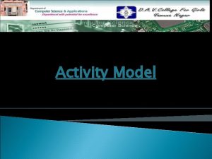 Activity Model Topics to be Discuss Activity Diagram