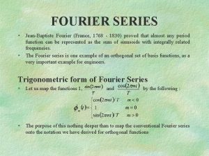 FOURIER SERIES JeanBaptiste Fourier France 1768 1830 proved