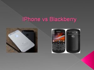 IPhone vs Blackberry IPhone 5 Price Price 299
