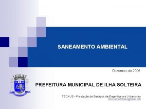 SANEAMENTO AMBIENTAL Dezembro de 2006 PREFEITURA MUNICIPAL DE