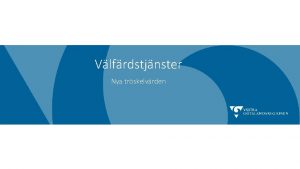 Vlfrdstjnster Nya trskelvrden Trskelvrden och direktupphandlingsgrns i kronor