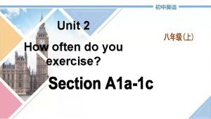 Unit 2 How often do you exercise To