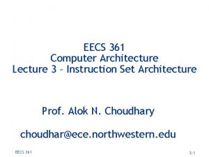 EECS 361 Computer Architecture Lecture 3 Instruction Set