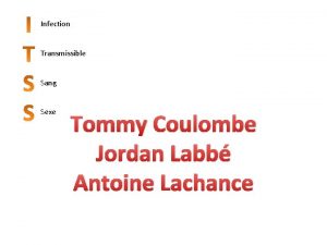 Infection Transmissible Sang Sexe Tommy Coulombe Jordan Labb